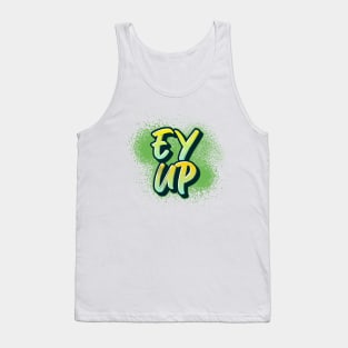 Ey Up Tank Top